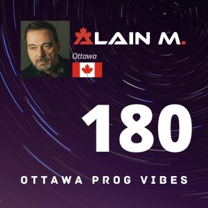 Ottawa Prog Vibes 180 - Alain M.