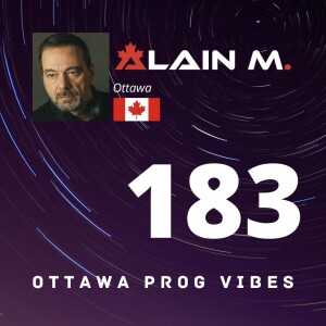Ottawa Prog Vibes 183 - Alain M.