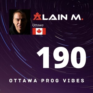 Ottawa Prog Vibes 190 - Alain M.