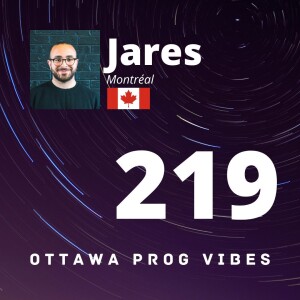 Ottawa Prog Vibes 219 - Jares (Montréal, Canada)