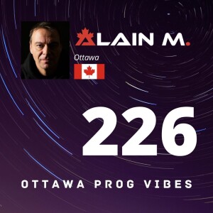 Ottawa Prog Vibes 226 - Alain M. (Ottawa, Canada)