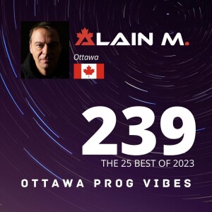 Ottawa Prog Vibes 239 - Alain M. (Ottawa, Canada)