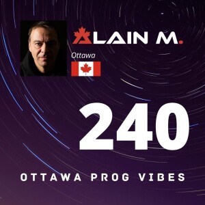 Ottawa Prog Vibes 240 - Alain M. (Ottawa, Canada)