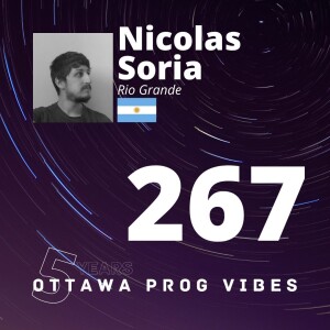 Ottawa Prog Vibes 267 – Nicolas Soria (Rio Grande, Argentina)