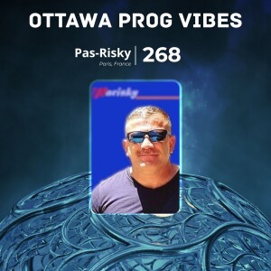 Ottawa Prog Vibes 268 – Pas Risky (Paris, France)