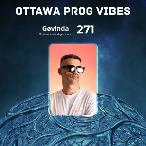 Ottawa Prog Vibes 271 – Gøvinda (Buenos Aires, Argentina)