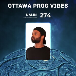 Ottawa Prog Vibes 274 – Nalin (Colombo, Sri Lanka)