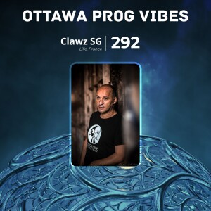 Ottawa Prog Vibes 292 – Clawz SG (Lille, France)
