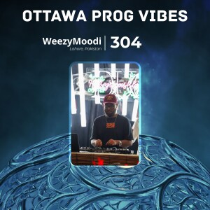 Ottawa Prog Vibes 304 – WeezyMoodi (Lahore, Pakistan)