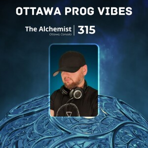 Ottawa Prog Vibes 315 – The Alchemist (Ottawa, Canada)