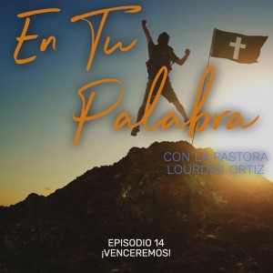 Episodio 14 - Venceremos