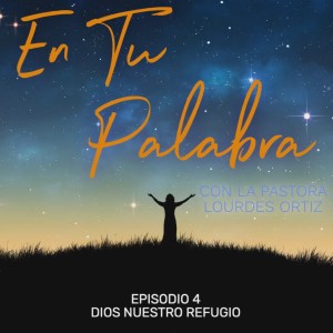 Episodio 4 - Dios nuestro refugio