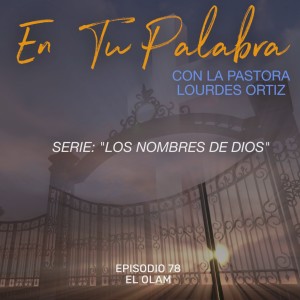 Episodio 78- El Olam [Serie: Los Nombres de Dios]