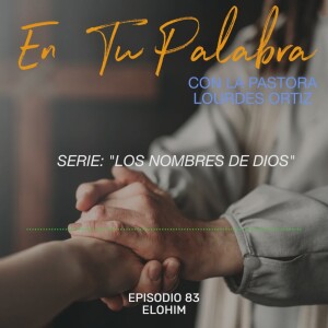 Episodio 83 - Elohim [Serie: Los Nombres de Dios]