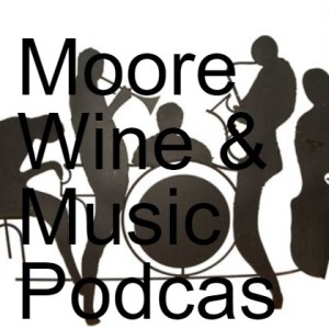 Moore Wine & Music Podcast Episode 3