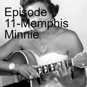 Episode 11 Memphis Minnie