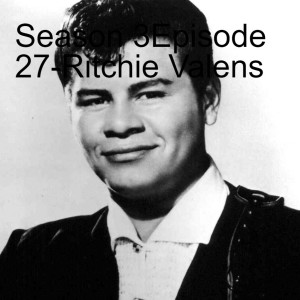 Season 3Episode 27-Ritchie Valens