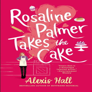 Bonus Episode - Rosaline Palmer Takes the Cake