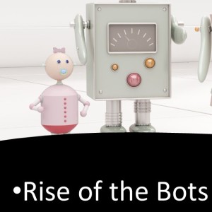 The Rise of the Bots