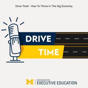 Drive Time! - How To Thrive In The Gig Economy
