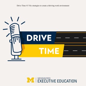 Drive Time! - Six strategies to create a thriving work environment