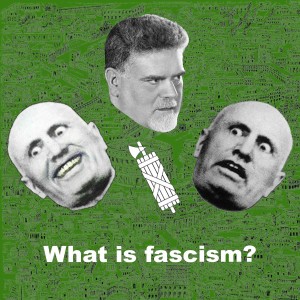 Ep 8 - What is fascism?