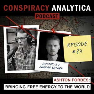 Bringing Free Energy to the World w/ Ashton Forbes (Ep. 24)