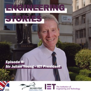 S2 Ep8 - Sir Julian Young, Institution of Engineering and Technology (IET)