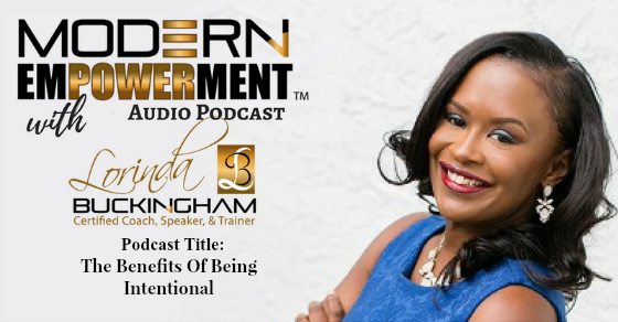 Ep 015: Benefits Of Being Intentional