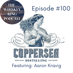 Ep. 100: Coppersea Distillery with Aaron Kravig