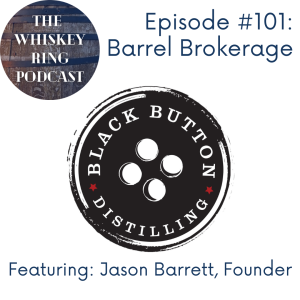 Ep. 101: Barrel Brokerage with Jason Barrett