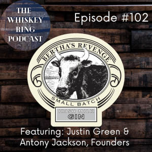 Ep. 102: Bertha’s Revenge Gin with Founders Justin Green and Antony Jackson