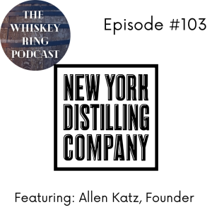Ep. 103: New York Distilling Co. with Allen Katz