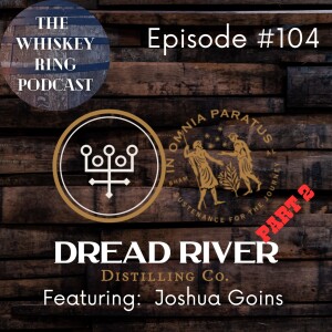 Ep. 104: Dread River Part 2 with Joshua Goins