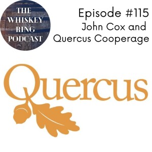 Ep. 115: John Cox and Quercus Cooperage