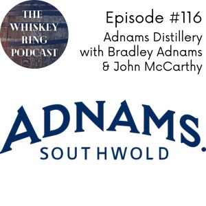 Ep. 116: Adnams Distillery with Bradley Adnams and John McCarthy