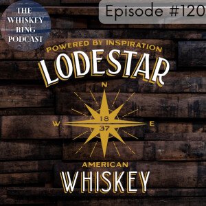 Ep. 120: Lodestar Whiskey with Anna Axster
