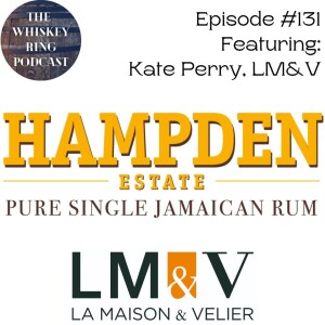 Ep. 131: Hampden Estate with Kate Perry of La Maison & Velier