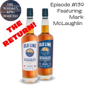 Ep. 139: Old Line Spirits Update with Mark McLaughlin