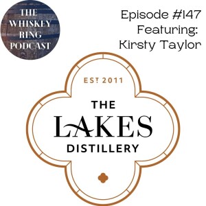 Ep. 147: The Lakes Distillery with Kirsty Taylor