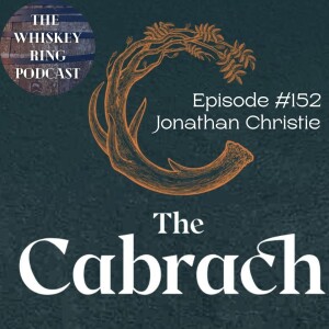 Ep. 152: Reviving a Region - The Cabrach Trust and Distillery with Jonathan Christie