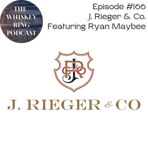 Ep. 166: J. Rieger & Co. with Founder Ryan Maybee