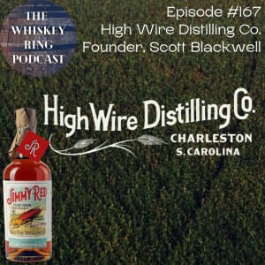 Ep. 167: High Wire Distilling Co. with Founder Scott Blackwell