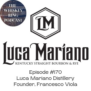 Ep. 170: Luca Mariano Distillery with Founder Francesco Viola