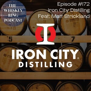 Ep. 172: Iron City Distilling with Matt Strickland