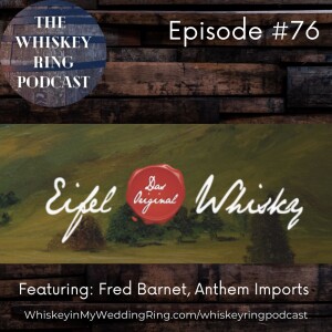 Ep. 76: Eifel Whisky with Fred Barnet