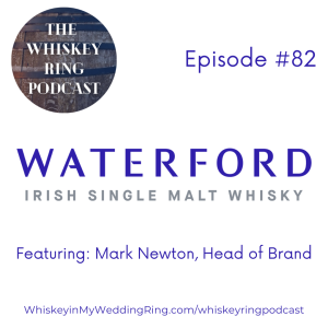 Ep. 82: Waterford Distillery with Mark Newton
