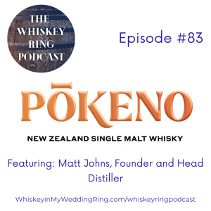 Ep. 83: Pōkeno Distillery with Founder Matt Johns