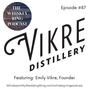 Ep. 87: Vikre Distillery with Emily Vikre