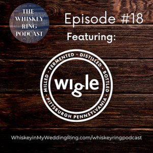 Ep. 18: Wigle Whiskey
